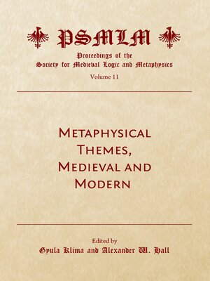 cover image of Proceedings of the Society for Medieval Logic and Metaphysics, Volume 11